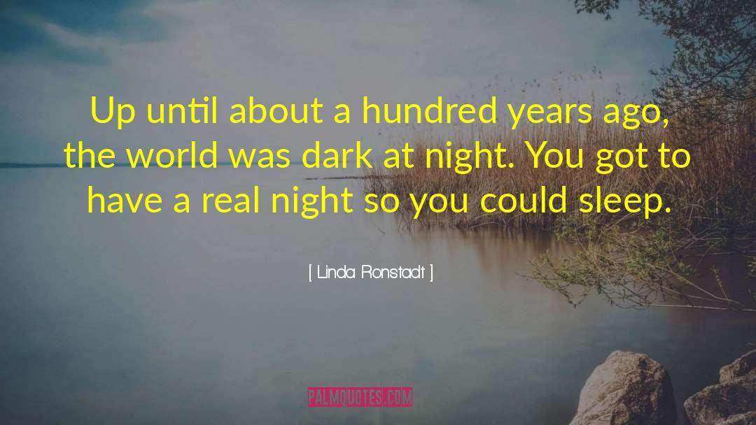 Dark Spring quotes by Linda Ronstadt