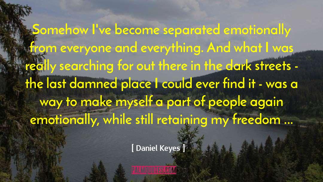 Dark Streets quotes by Daniel Keyes