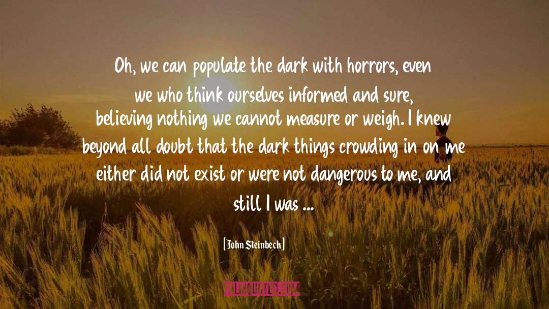 Dark Things quotes by John Steinbeck