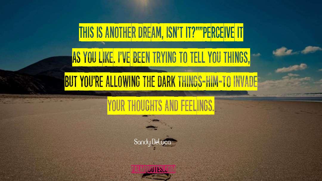 Dark Things quotes by Sandy DeLuca