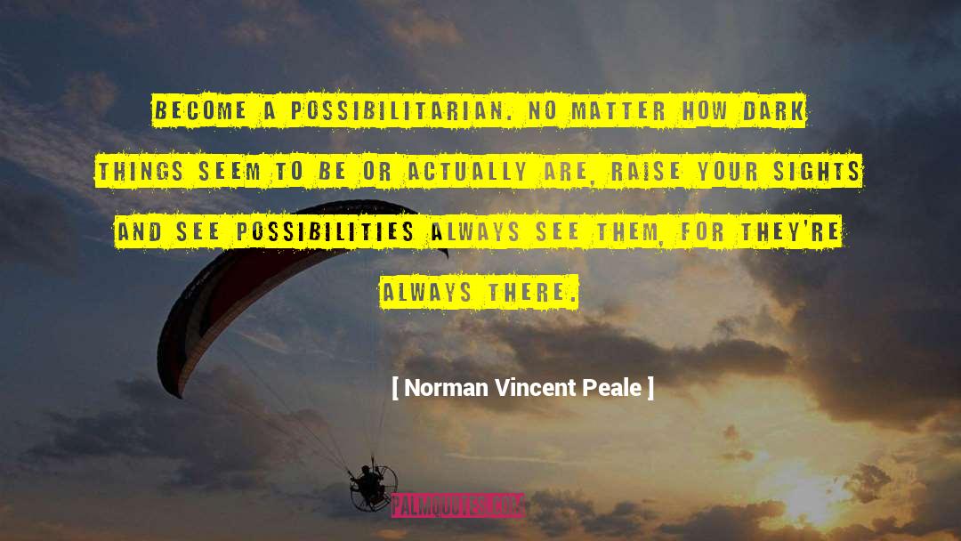 Dark Things quotes by Norman Vincent Peale