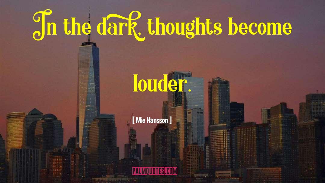 Dark Thoughts quotes by Mie Hansson