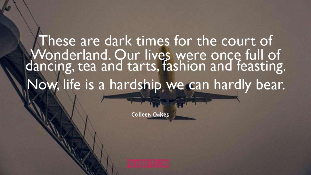 Dark Times quotes by Colleen Oakes