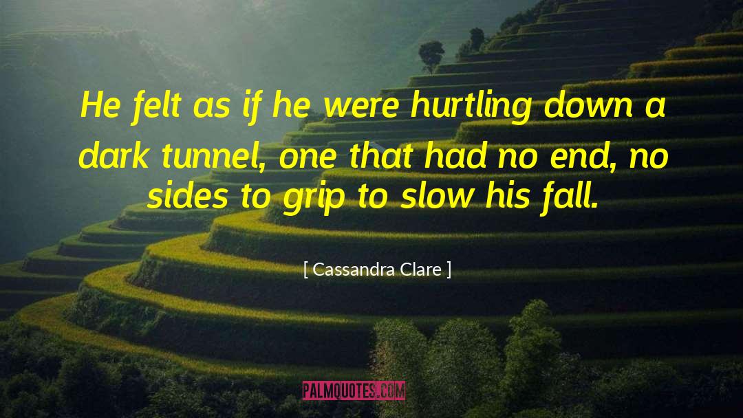 Dark Tunnel quotes by Cassandra Clare