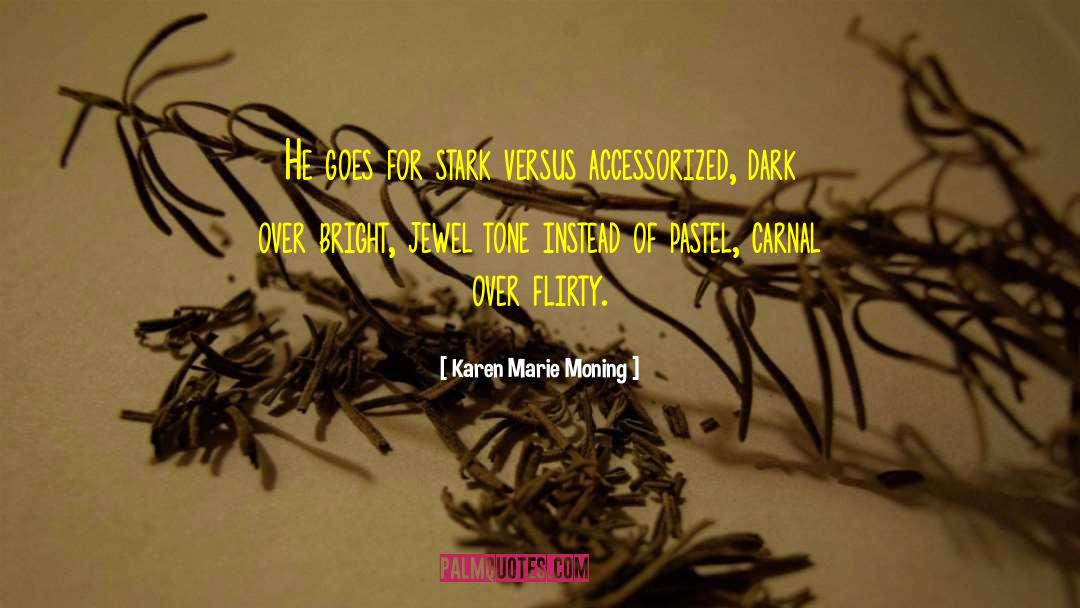 Dark Versus Light quotes by Karen Marie Moning