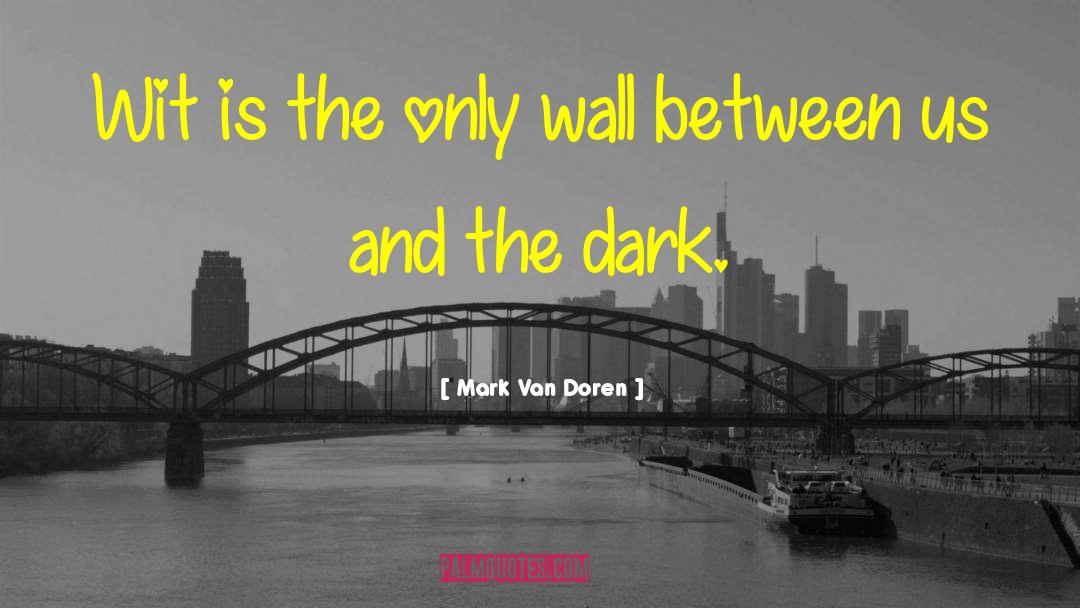 Dark Victoriana Collection quotes by Mark Van Doren