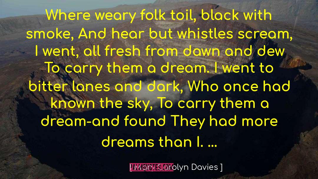 Dark Vs Light quotes by Mary Carolyn Davies