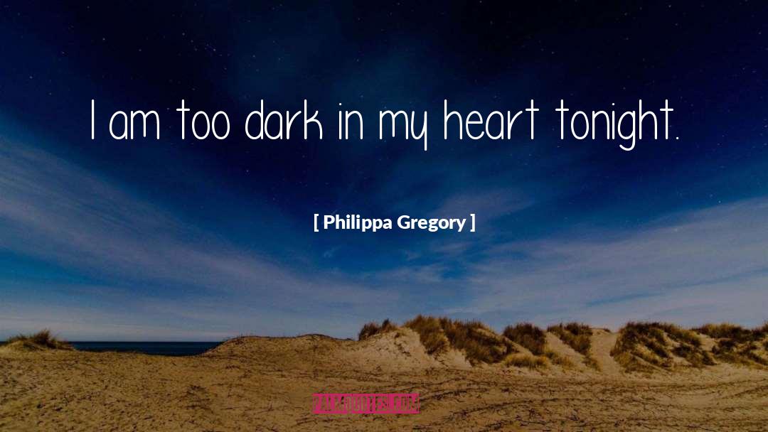 Dark Vs Light quotes by Philippa Gregory