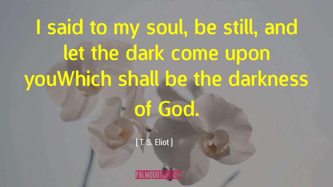 Dark Web quotes by T. S. Eliot