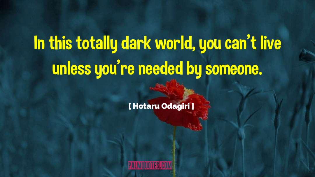 Dark World quotes by Hotaru Odagiri