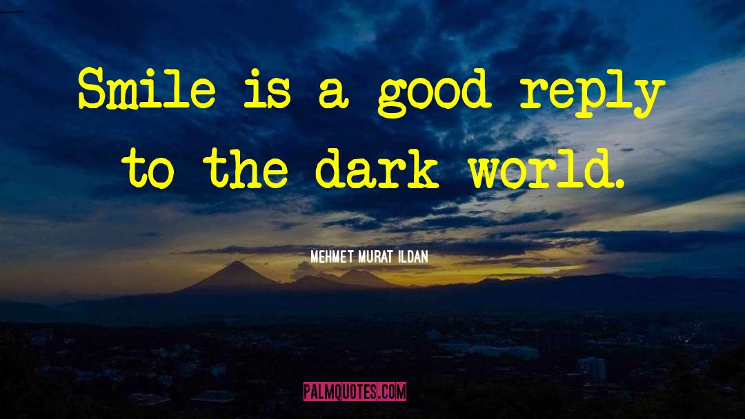 Dark World quotes by Mehmet Murat Ildan