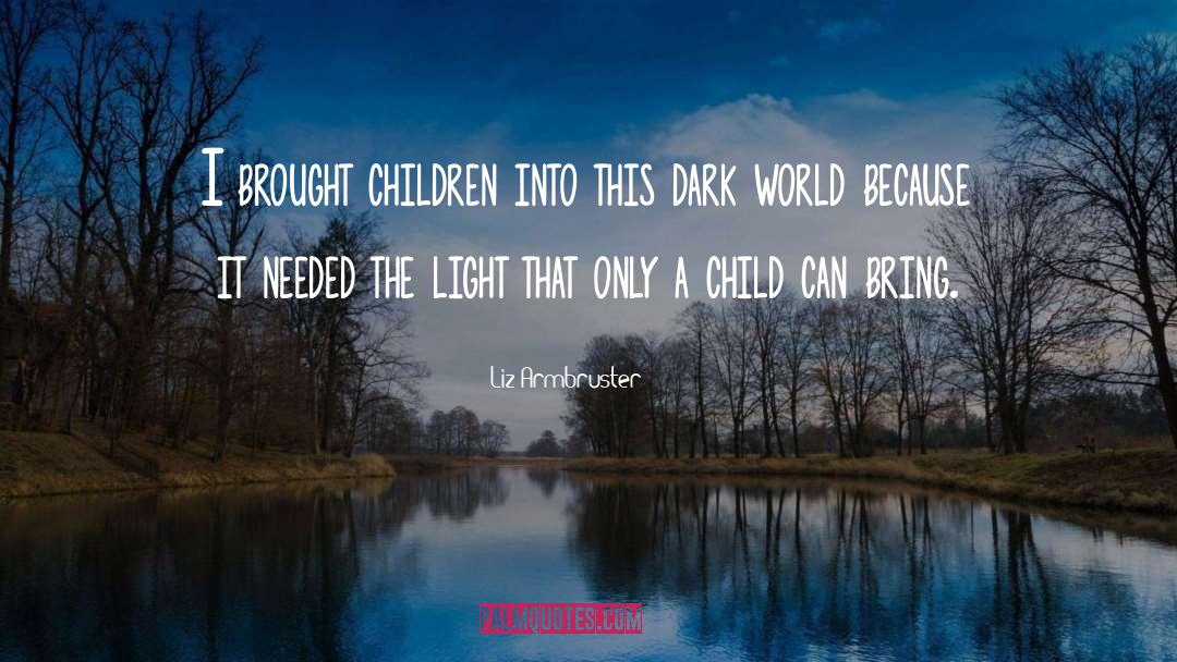 Dark World quotes by Liz Armbruster