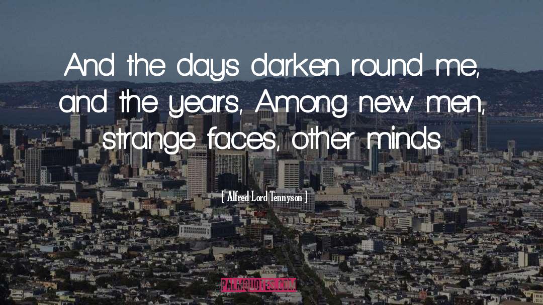 Darken quotes by Alfred Lord Tennyson