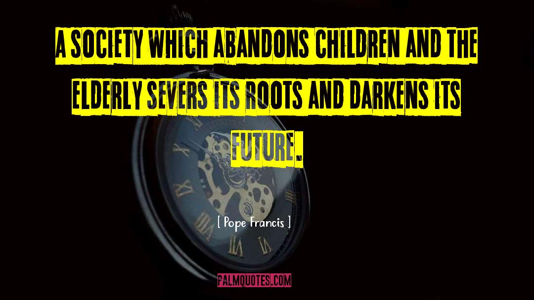 Darkens quotes by Pope Francis