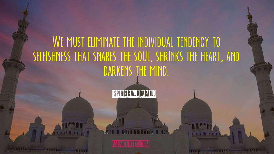 Darkens quotes by Spencer W. Kimball