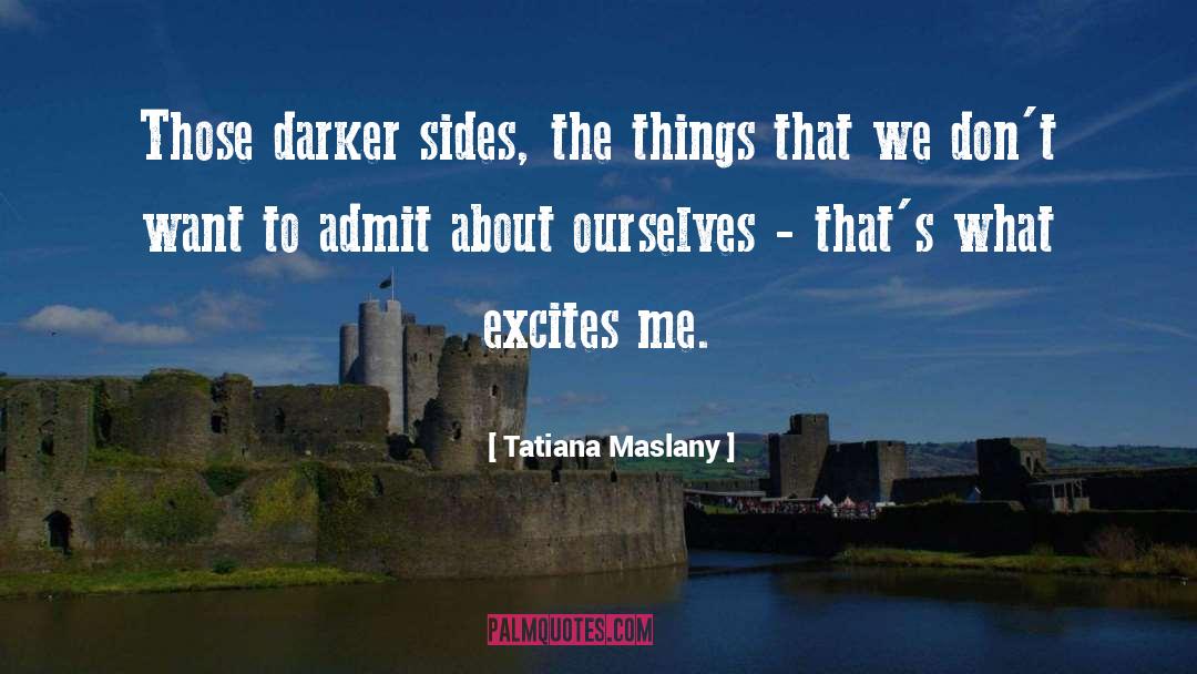 Darker quotes by Tatiana Maslany