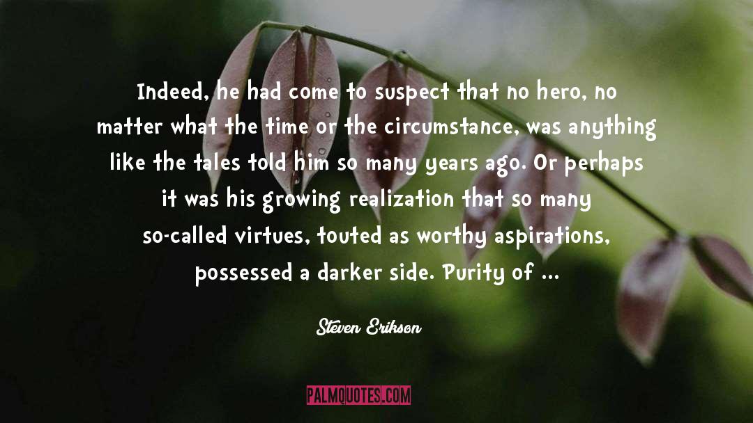 Darker Side quotes by Steven Erikson