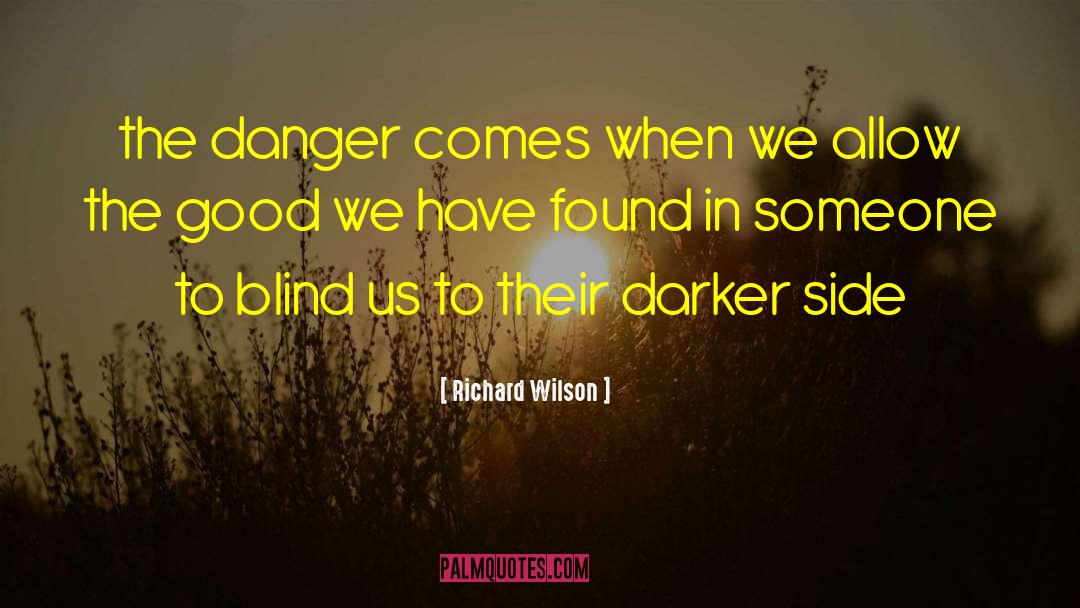 Darker Side quotes by Richard Wilson