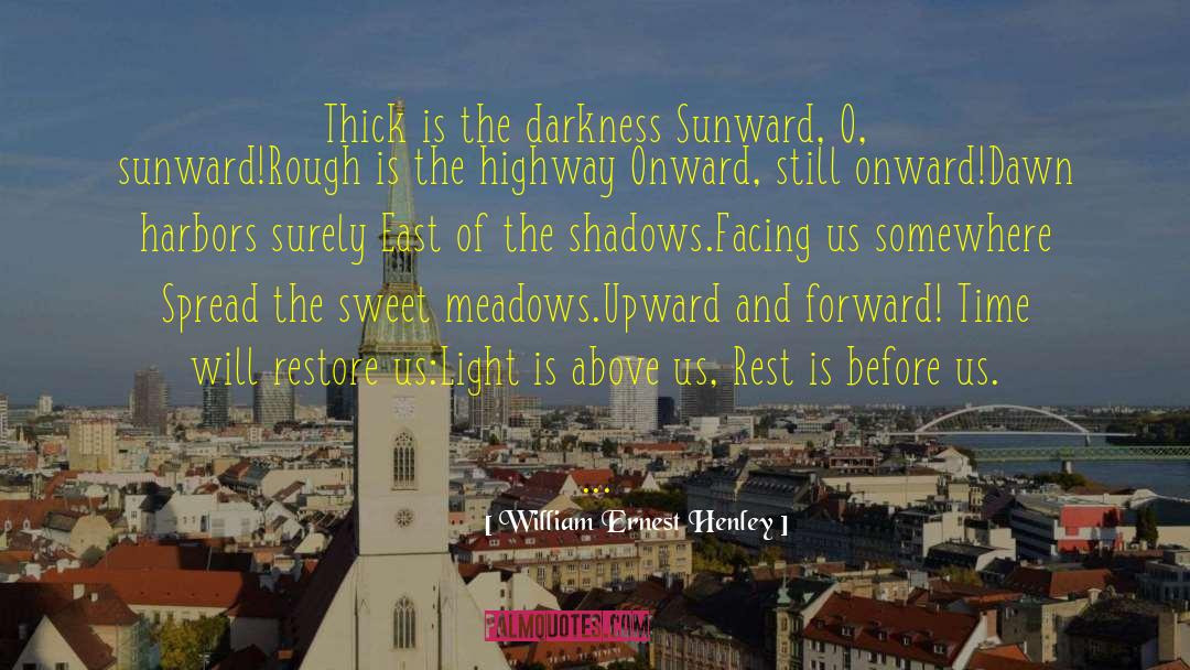 Darkest Before Dawn quotes by William Ernest Henley