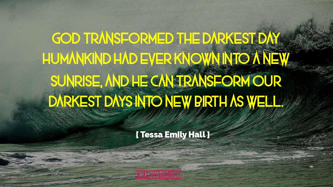 Darkest Day quotes by Tessa Emily Hall