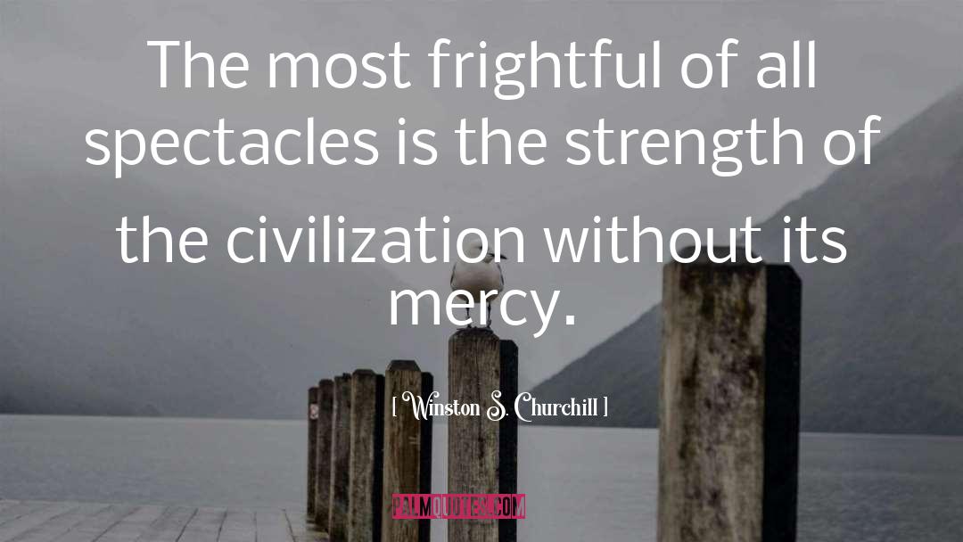 Darkest Mercy quotes by Winston S. Churchill