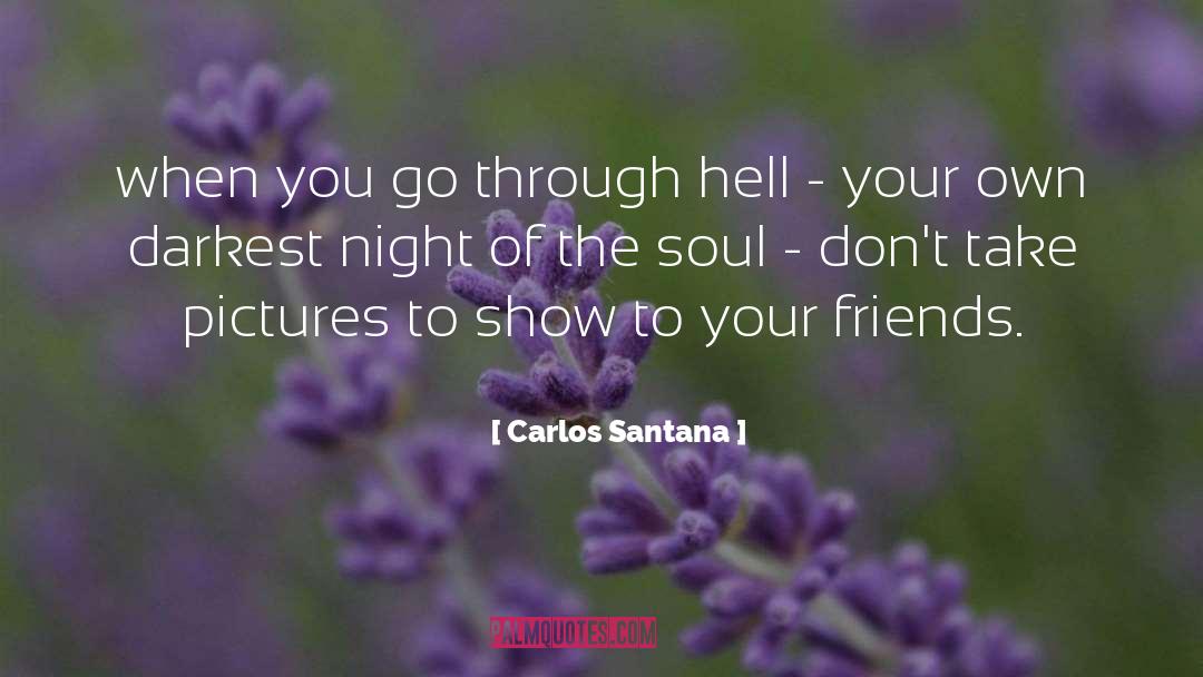 Darkest Night quotes by Carlos Santana