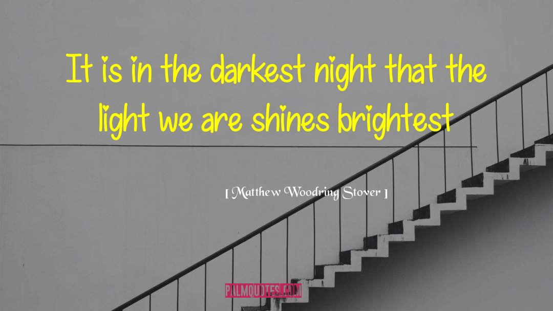 Darkest Night quotes by Matthew Woodring Stover