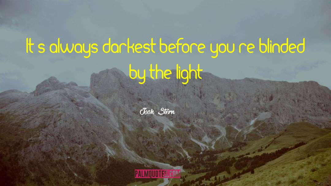Darkest quotes by Josh Stern