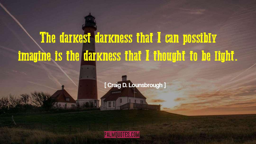Darkest Secret quotes by Craig D. Lounsbrough