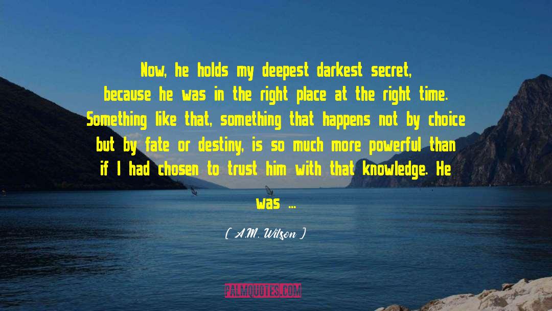 Darkest Secret quotes by A.M. Wilson