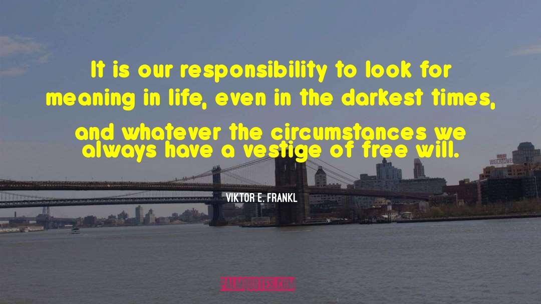 Darkest Times quotes by Viktor E. Frankl