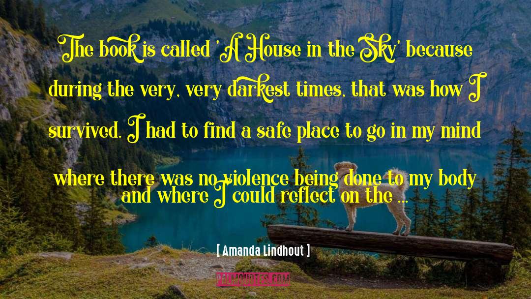 Darkest Times quotes by Amanda Lindhout