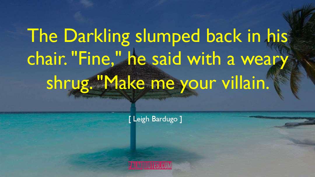 Darkling quotes by Leigh Bardugo