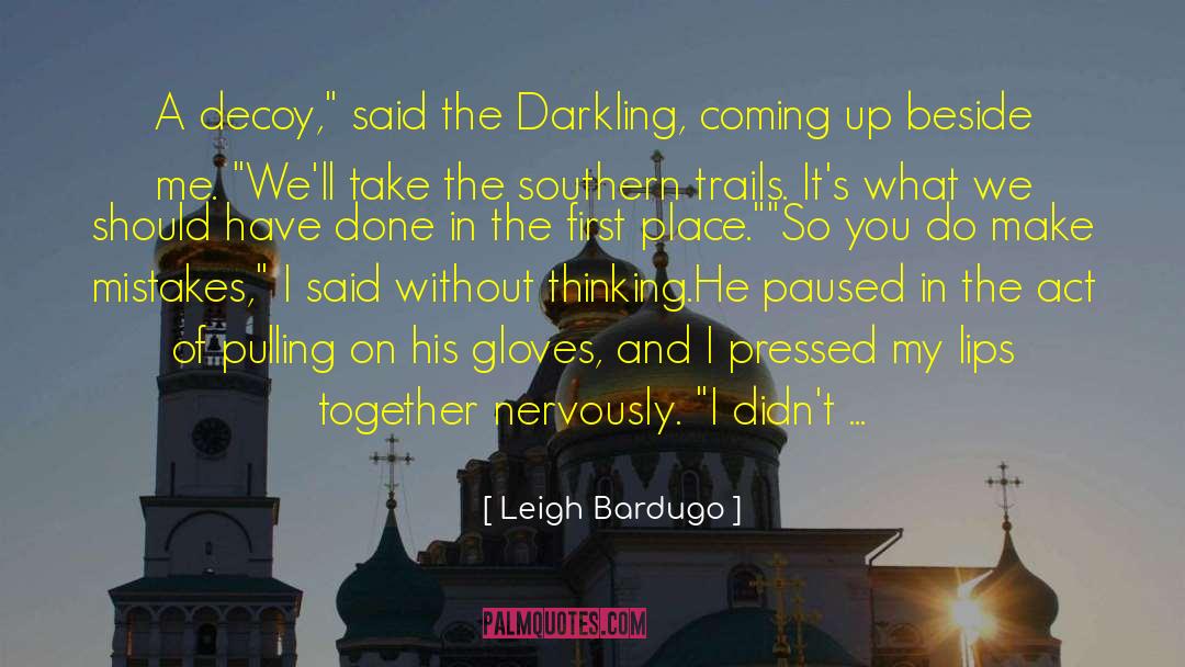 Darkling quotes by Leigh Bardugo