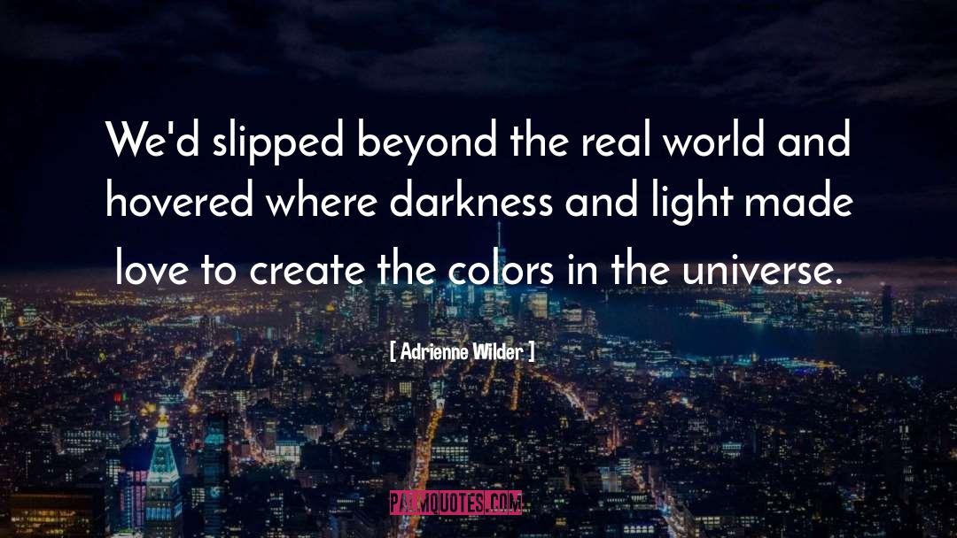 Darkness And Light quotes by Adrienne Wilder