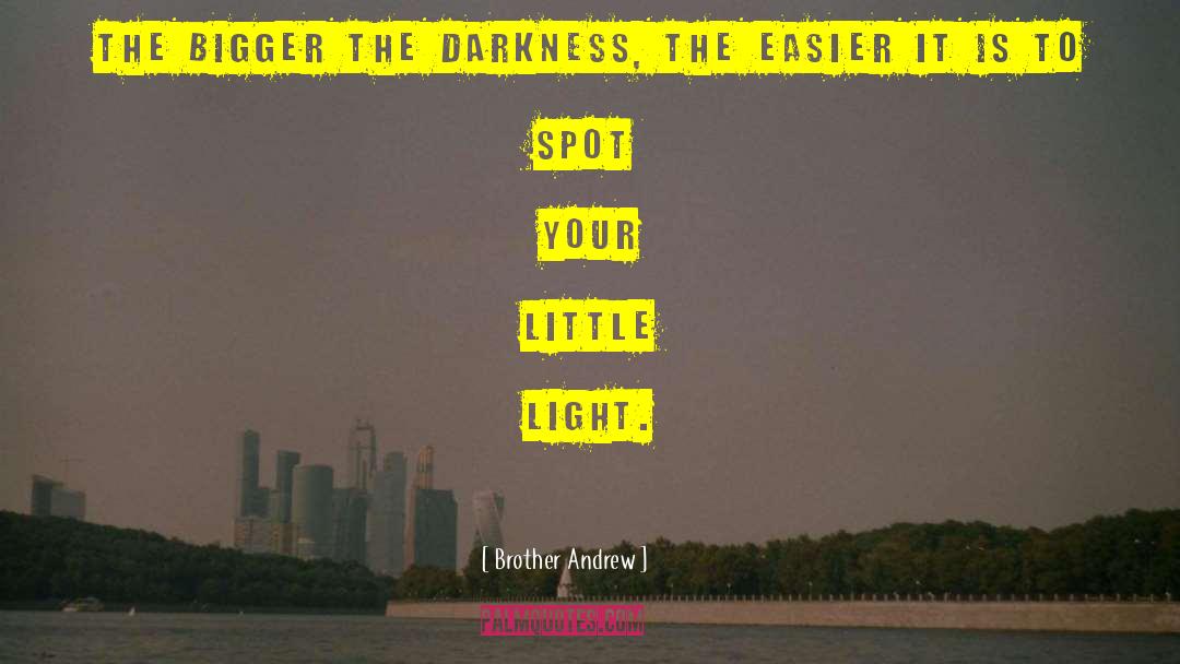 Darkness And Light quotes by Brother Andrew