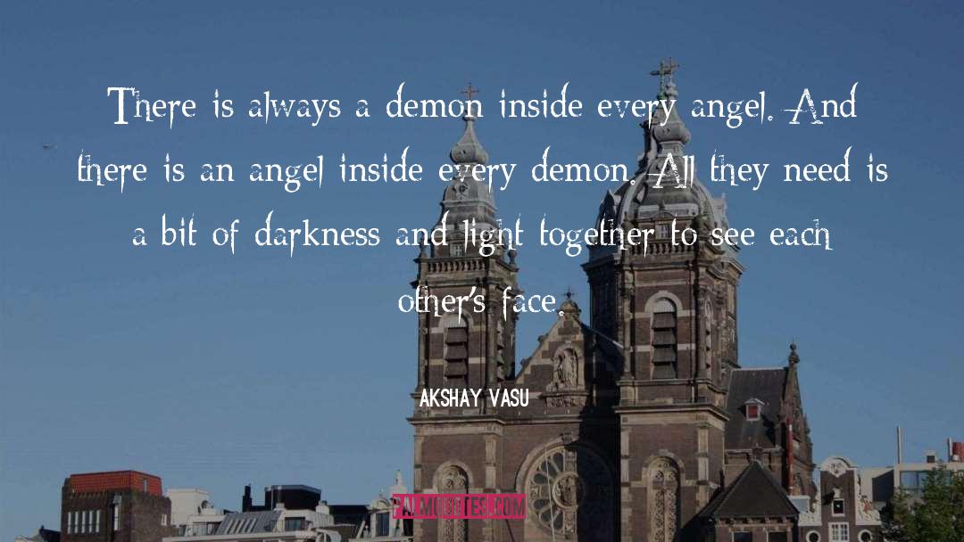 Darkness And Light quotes by Akshay Vasu