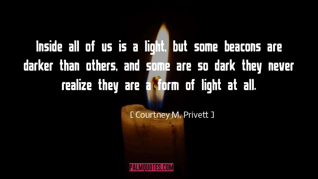 Darkness And Light quotes by Courtney M. Privett