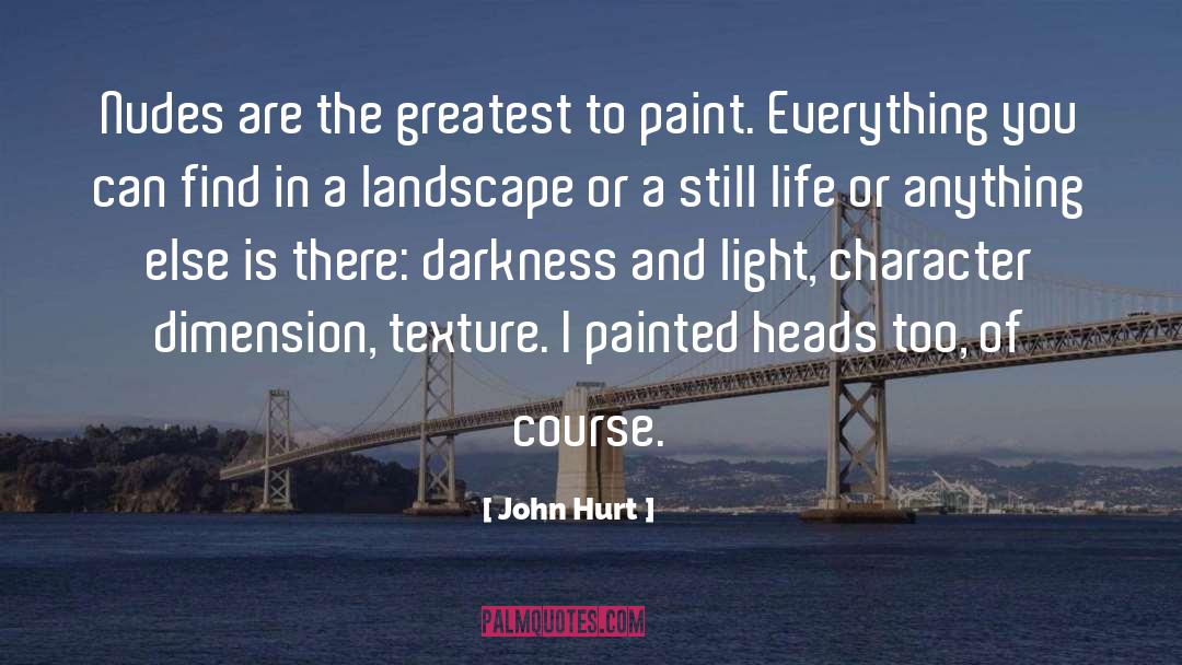 Darkness And Light quotes by John Hurt