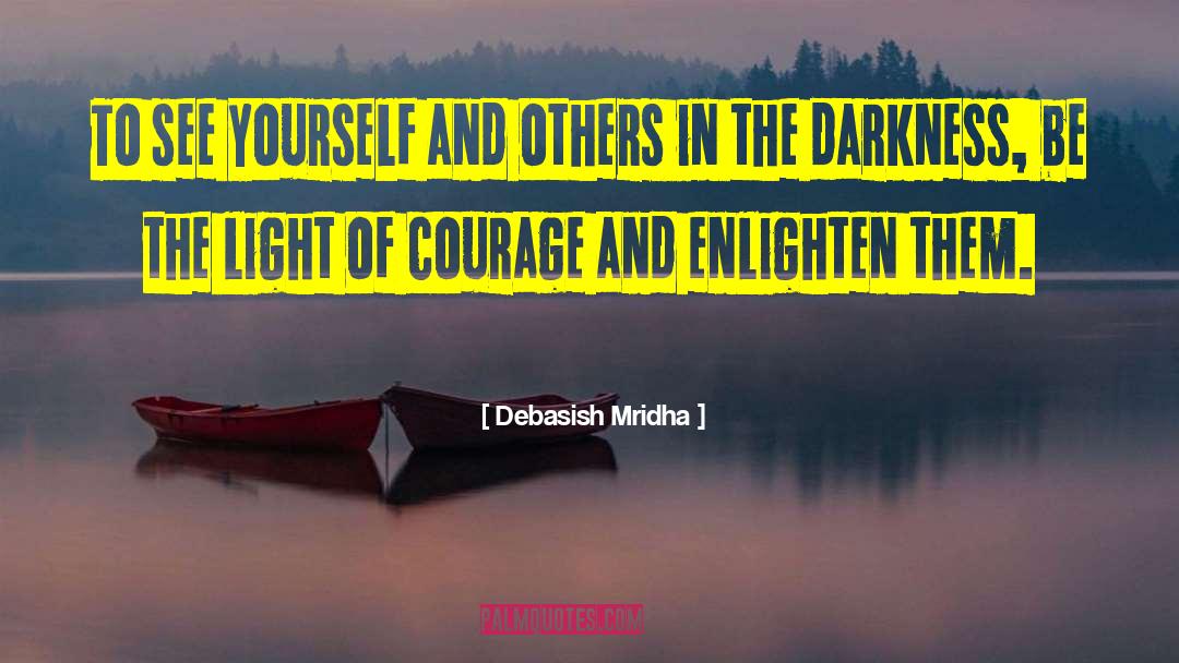 Darkness And Light quotes by Debasish Mridha