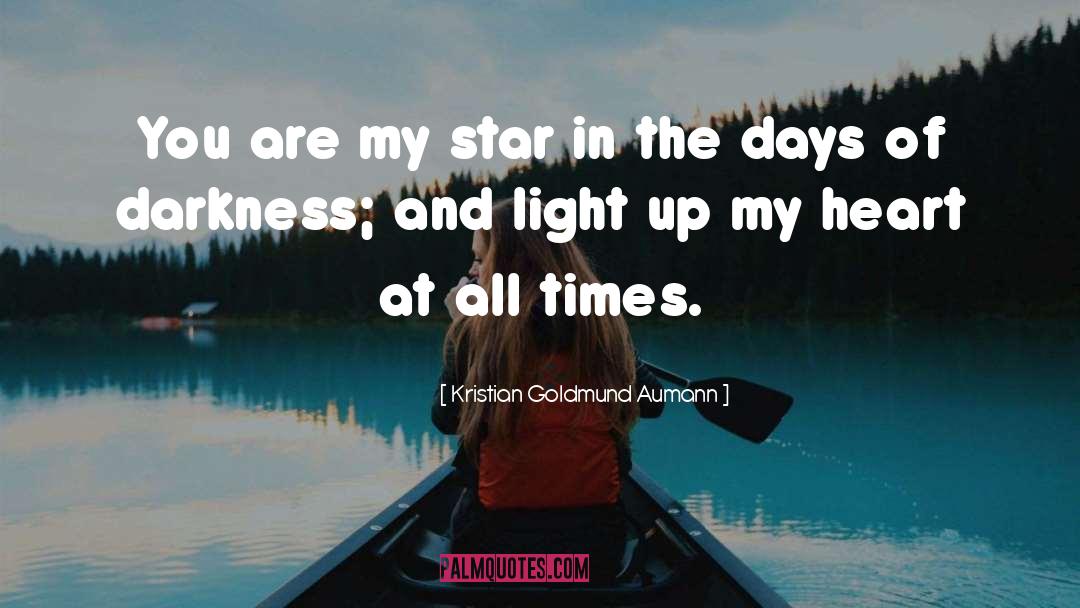 Darkness And Light quotes by Kristian Goldmund Aumann