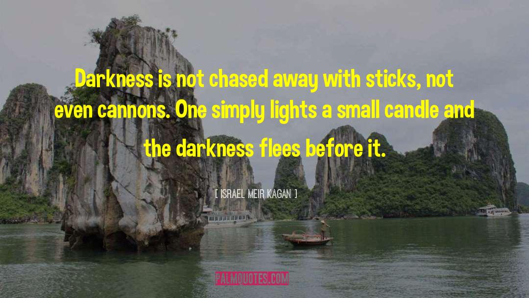 Darkness Before The Dawn quotes by Israel Meir Kagan