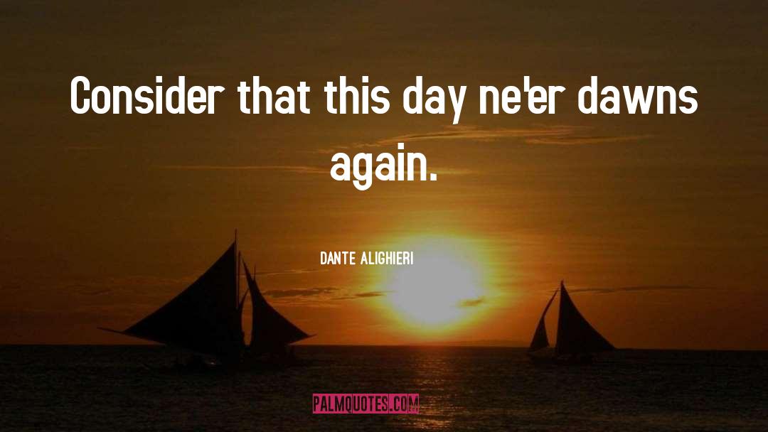 Darkness Dawns quotes by Dante Alighieri