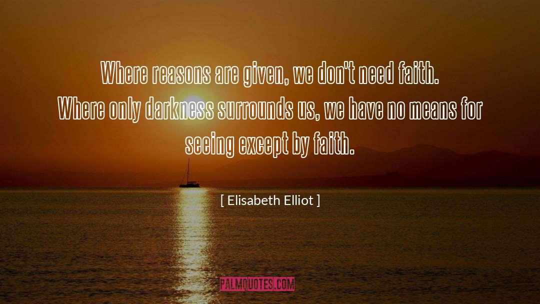 Darkness Dawns quotes by Elisabeth Elliot