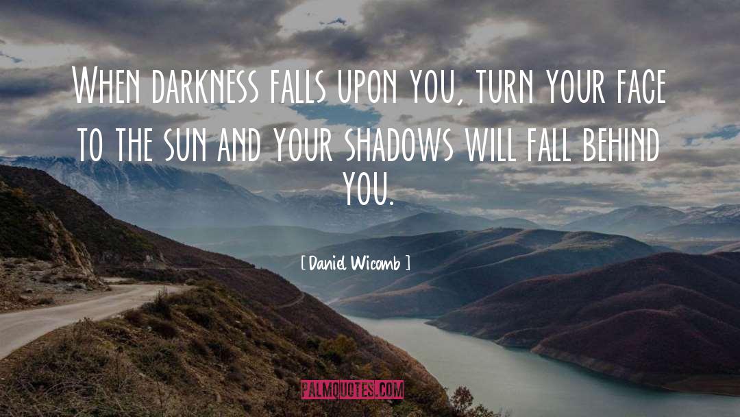 Darkness Falls quotes by Daniel Wicomb
