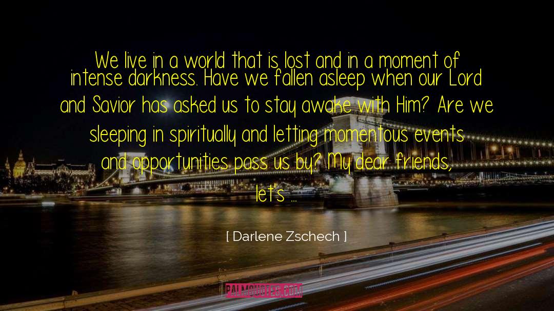 Darkness Falls quotes by Darlene Zschech