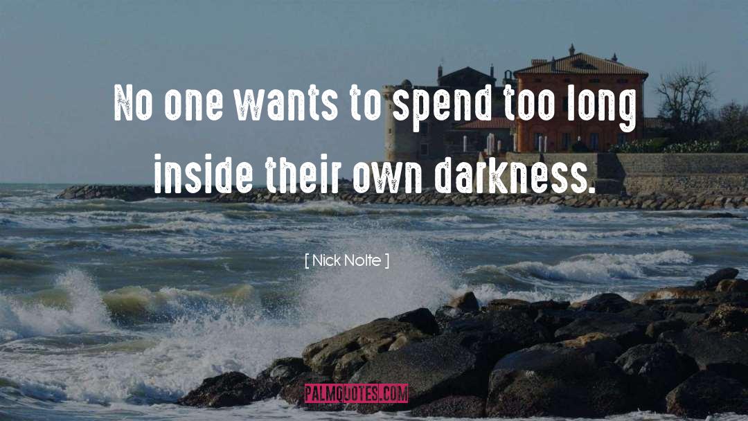 Darkness Inside quotes by Nick Nolte