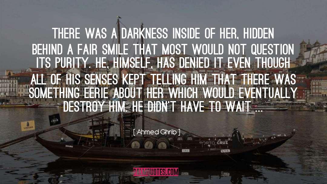 Darkness Inside quotes by Ahmed Ghrib