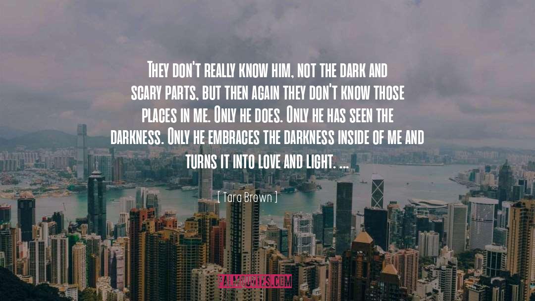 Darkness Inside quotes by Tara Brown