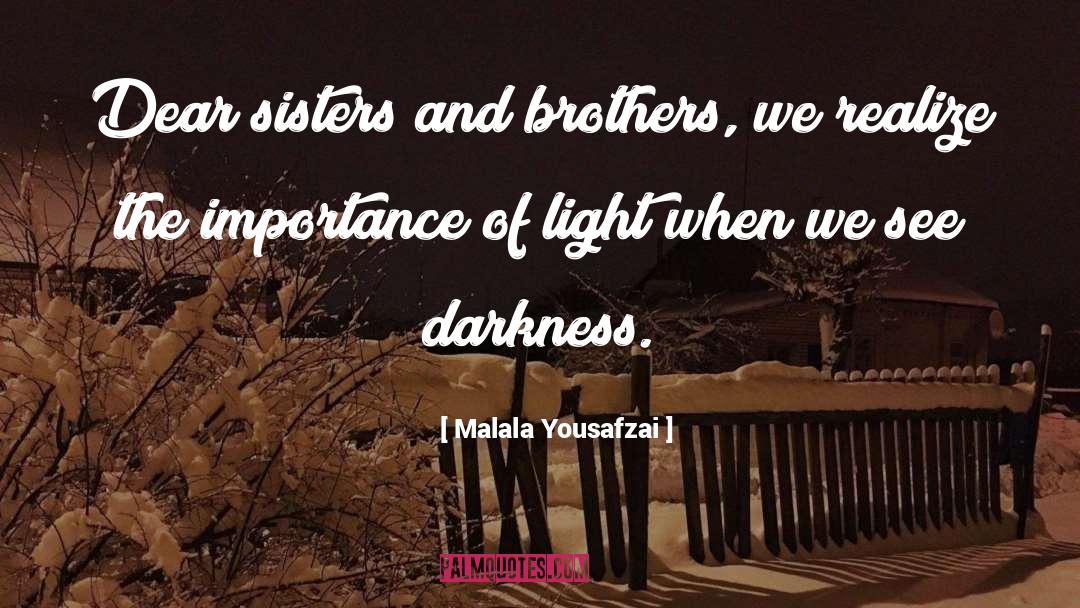 Darkness Light quotes by Malala Yousafzai